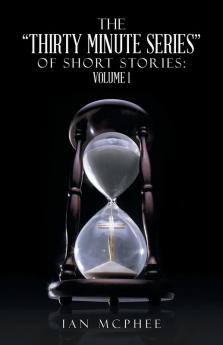 The Thirty Minute Series of Short Stories