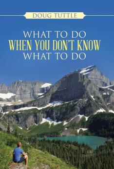 What to Do When You Don't Know What to Do