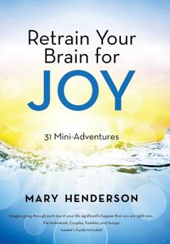 Retrain Your Brain for Joy