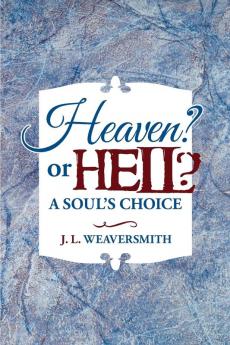 Heaven? or Hell? A Soul's Choice