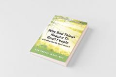Why Bad Things Happen To Good People And What Can Be Done about It