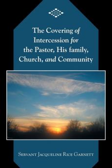 The Covering of Intercession for the Pastor His family Church and Community