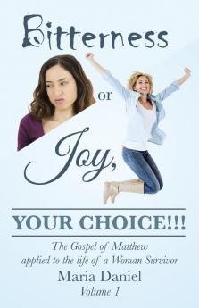 Bitterness or Joy Your Choice!!!
