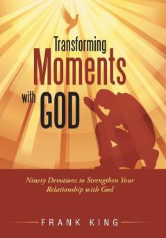Transforming Moments with God
