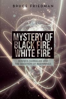 Mystery of Black Fire White Fire