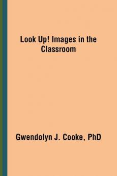 Look Up! Images in the Classroom