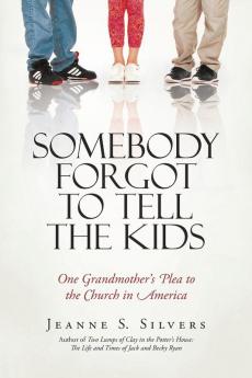 Somebody Forgot to Tell the Kids: One Grandmother's Plea to the Church in America