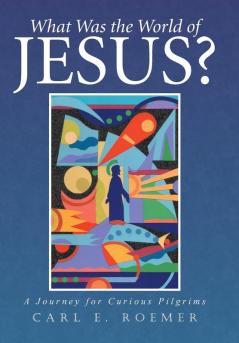 What Was the World of Jesus?