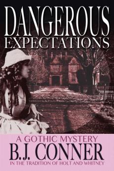 Dangerous Expectations: A Gothic Mystery in the Tradition of Holt and Whitney