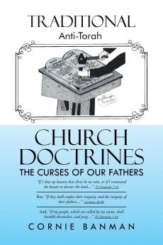 Traditional Anti-Torah Church Doctrines