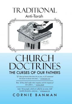 Traditional Anti-Torah Church Doctrines