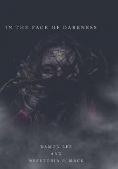 In the Face of Darkness