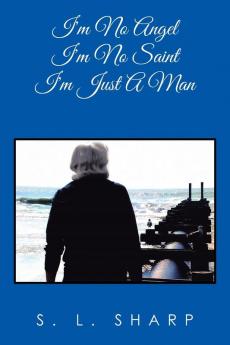 I'm No Angel - I'm No Saint I'm Just A Man