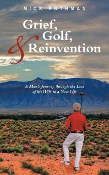 Grief Golf and Reinvention