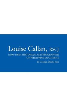 Louise Callan RSCJ (1893-1966)
