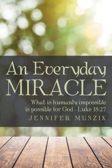 An Everyday Miracle