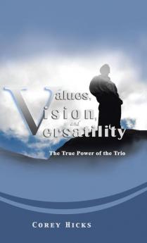 Values Vision and Versatility