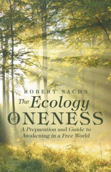 The Ecology of Oneness: Awakening in a Free World