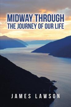Midway Through The Journey Of Our Life