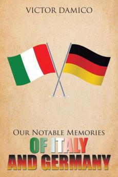 Our Notable Memories of Italy and Germany