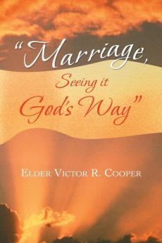 "Marriage Seeing it God's Way"