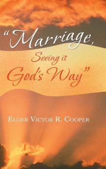 Marriage Seeing it God's Way