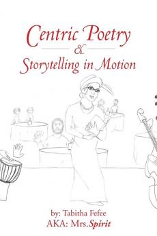 Centric Poetry & Storytelling in Motion