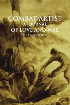Combat Artist a Journal of Love and War