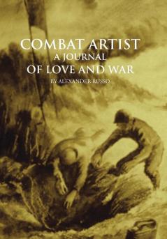 Combat Artist a Journal of Love and War