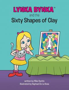 Lynka Bynka and the Sixty Shapes of Clay