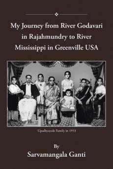 My Journey from Godavari in Rajahmundry to Mississippi in Greenville USA