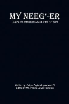 My Neeg'-er: Healing the ontological wound of the "N" Word