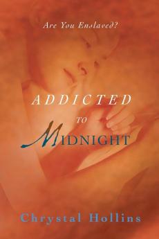 Addicted to Midnight: Are You Enslaved?