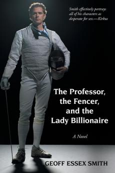 The Professor the Fencer and the Lady Billionaire