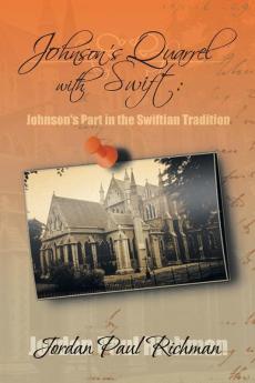 Johnson's Quarrel with Swift: Johnson's Part in the Swiftian Tradition