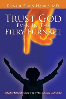 Trust God Even in the Fiery Furnace