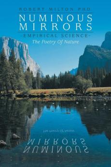 Numinous Mirrors: Empirical Science --- The Poetry Of Nature