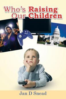 Who's Raising Our Children
