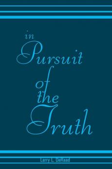 In Pursuit of the Truth