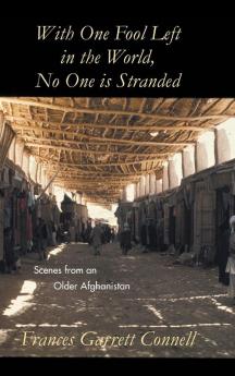 With One Fool Left in the World No One Is Stranded