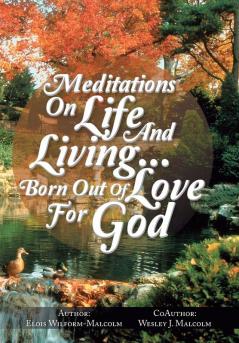 Meditations on Life and Living...Born Out of Love for God