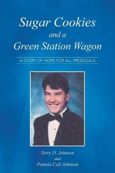 Sugar Cookies and a Green Station Wagon: A story of hope for all prodigals