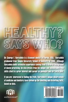 Healthy? Says Who?: The Most Controversial Book You Will Ever Read