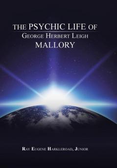 The Psychic Life of George Herbert Leigh Mallory