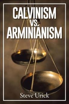 Calvinism vs. Arminianism