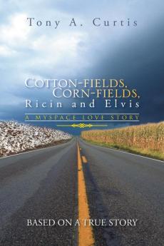 Cotton-Fields Corn-Fields Ricin and Elvis