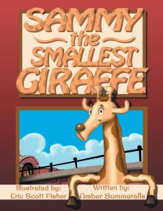 Sammy the Smallest Giraffe
