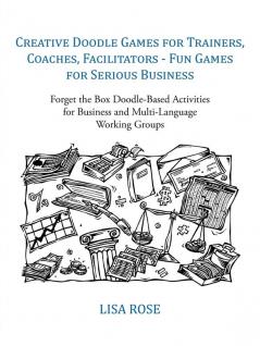 Creative Doodle Games for Trainers Coaches Facilitators - Fun Games for Serious Business