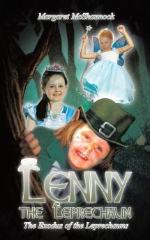 Lenny the Leprechaun: The Exodus of the Leprechauns