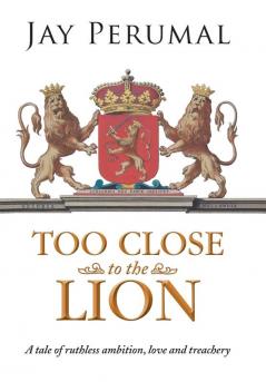 TOO CLOSE TO THE LION